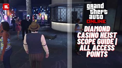 GTA Casino Heist scope out: access points and how to start  .